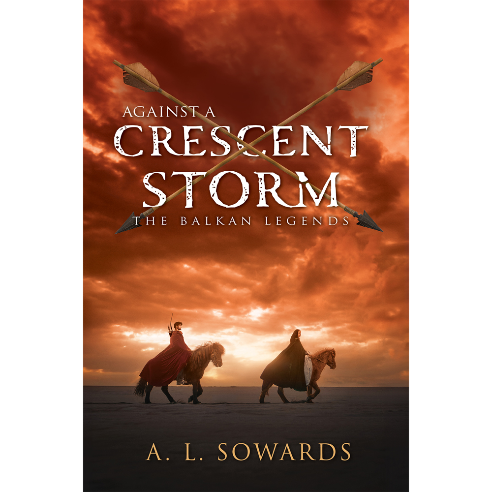 Against a Crescent Storm (The Balkan Legends, Book 3)