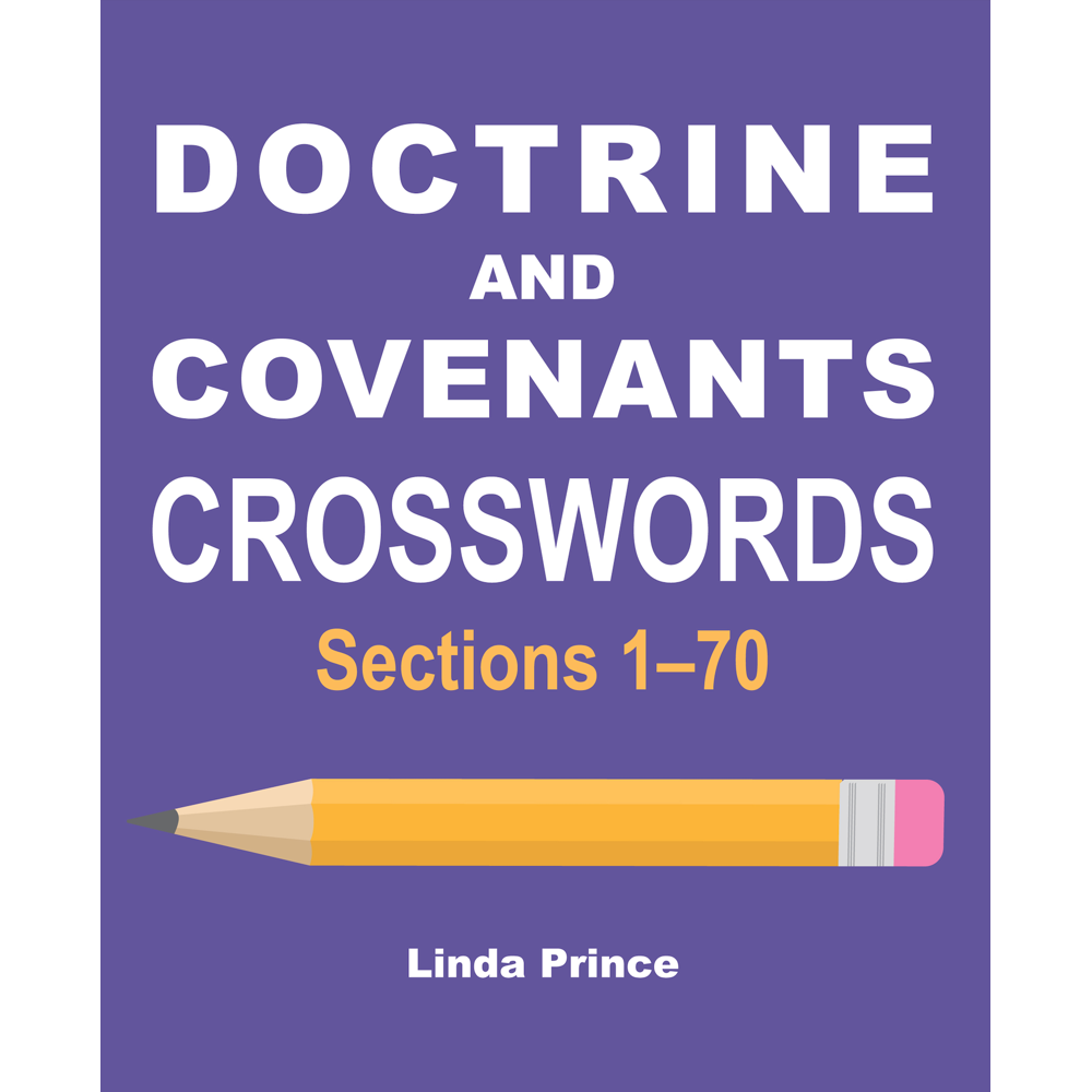 Doctrine and Covenants Crosswords: Sections 1-70