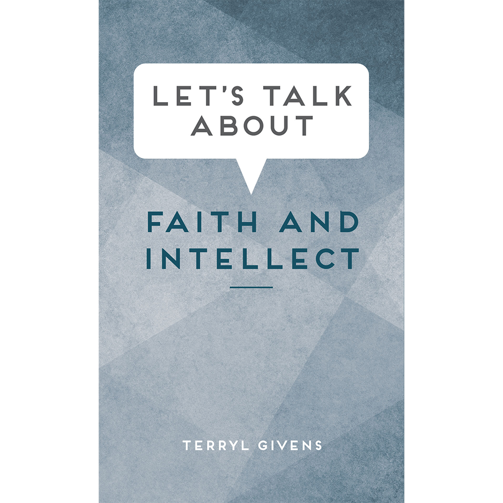 Let's Talk about Faith and Intellect