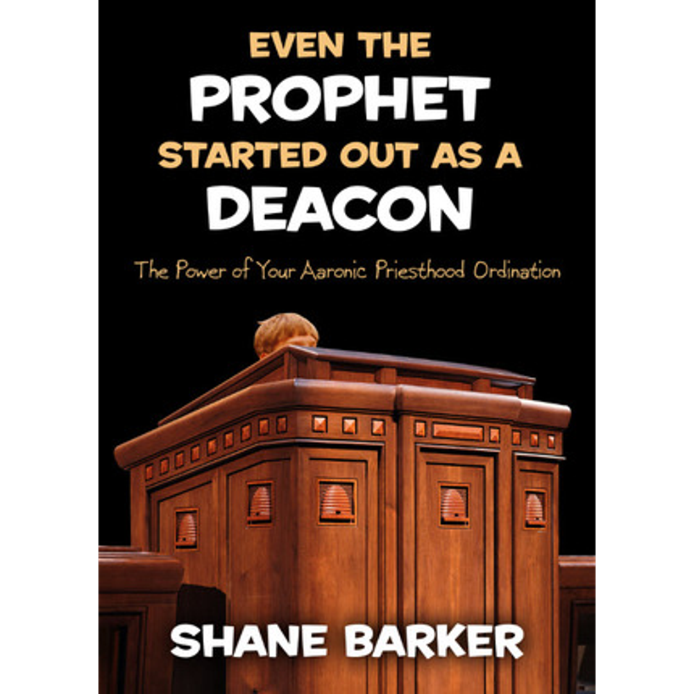 Even the Prophet Started Out as a Deacon